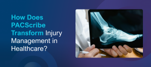 How Does PACScribe Transform Injury Management in Healthcare?